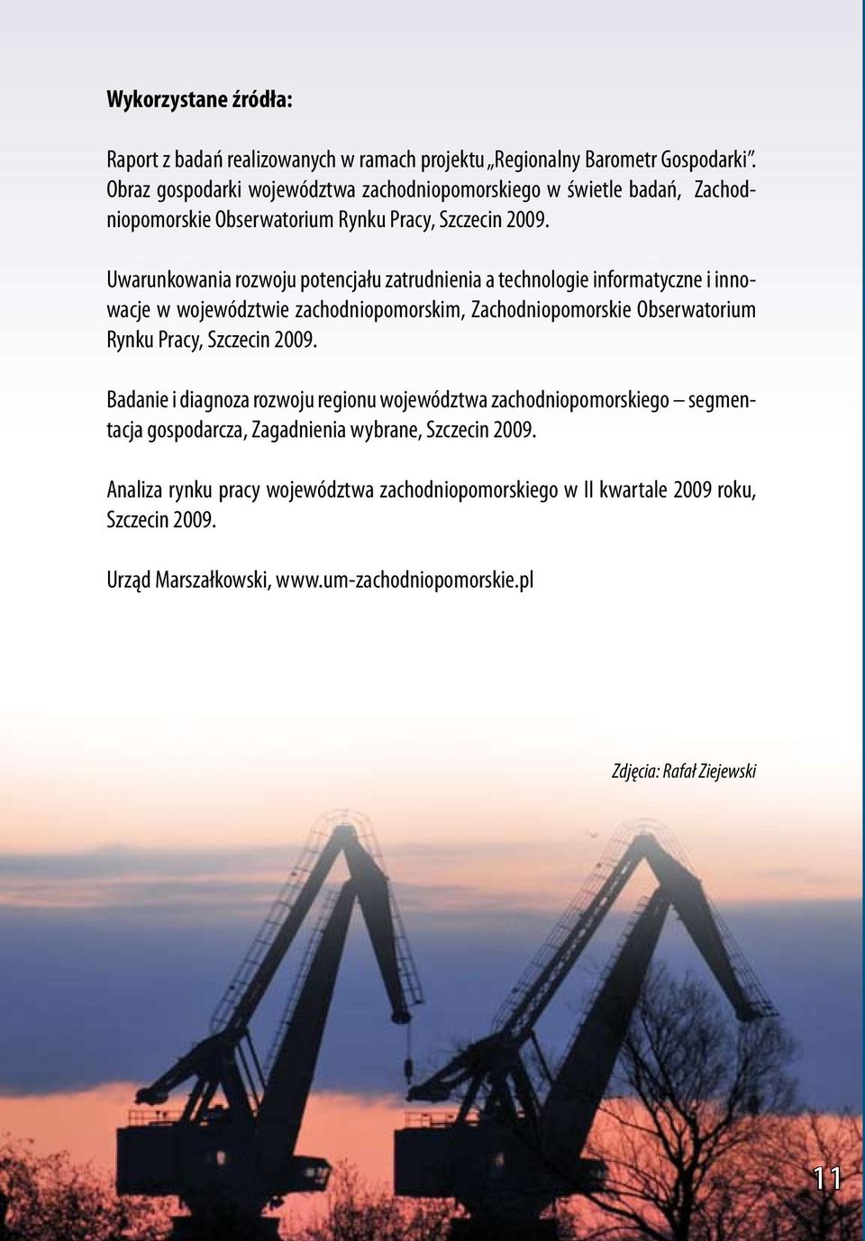 Uwarunkowania rozwoju potencjału zatrudnienia a technologie informatyczne i innowacje w województwie zachodniopomorskim, Zachodniopomorskie Obserwatorium Rynku Pracy, Szczecin