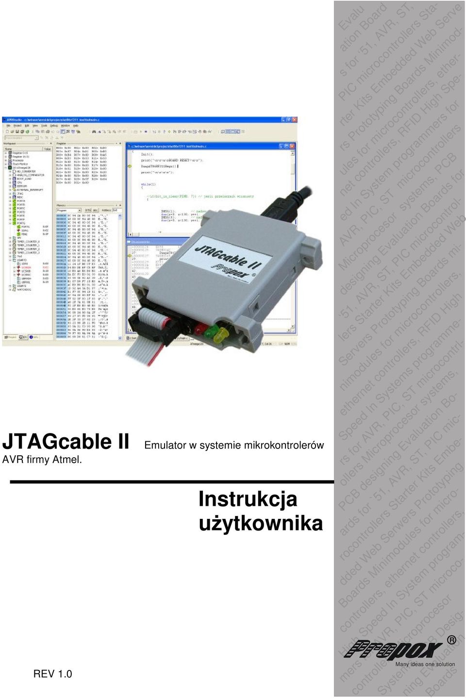 microcontrollers, etherdesigning Evaluation Boards net controllers, RFID High Spe- ed In System programmers for AVR, PIC, ST microcontrollers Microprocesor systems, PCB for 51, AVR, ST, PIC