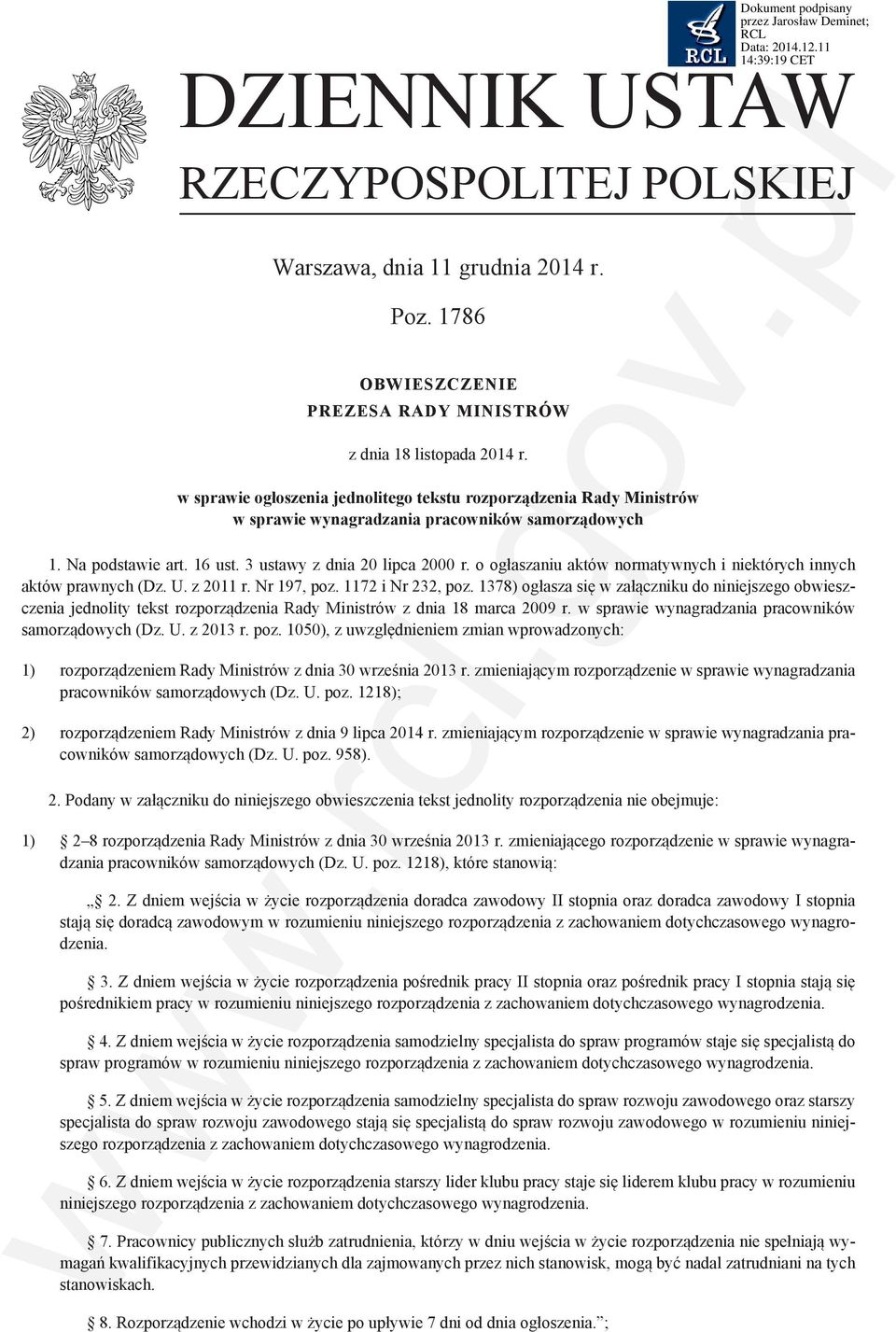 o ogłaszaniu aktów normatywnych i niektórych innych aktów prawnych (Dz. U. z 2011 r. Nr 197, poz. 1172 i Nr 232, poz.