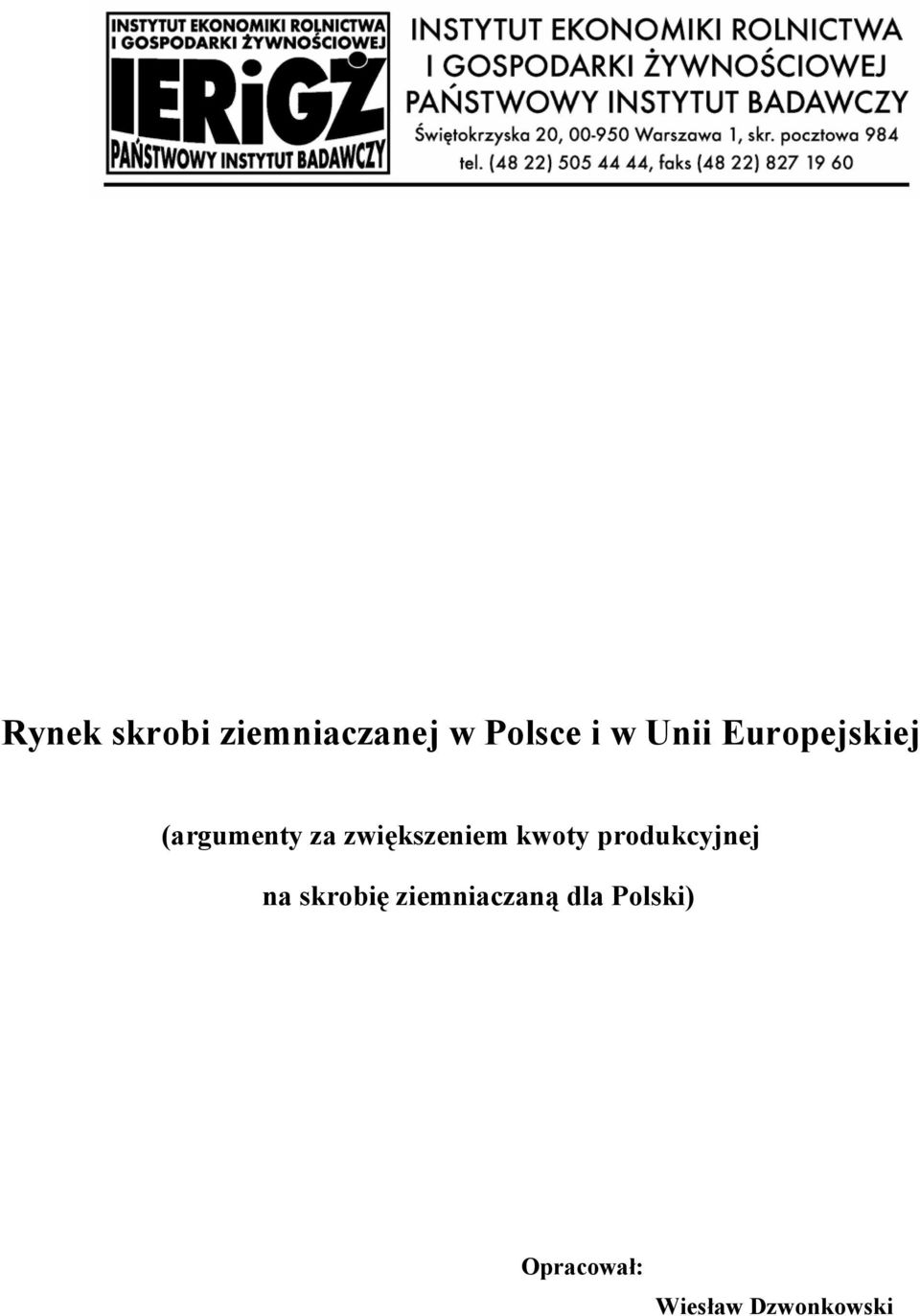 zwiększeniem kwoty produkcyjnej na skrobię