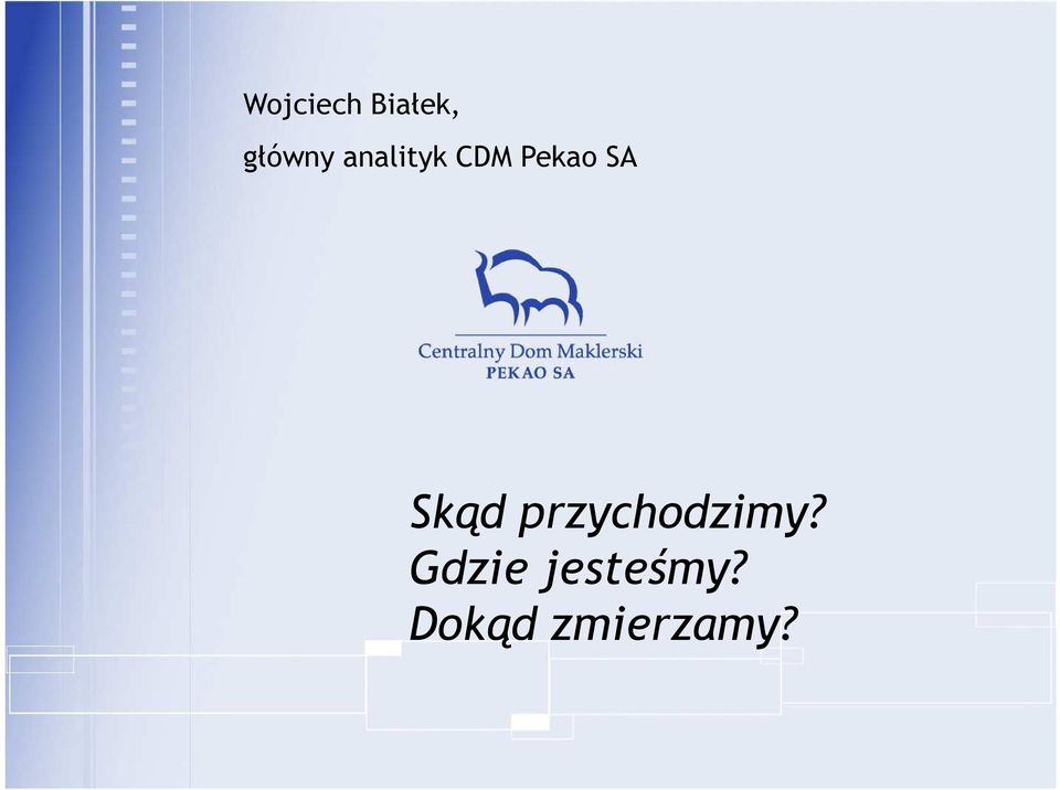 Skąd przychodzimy?