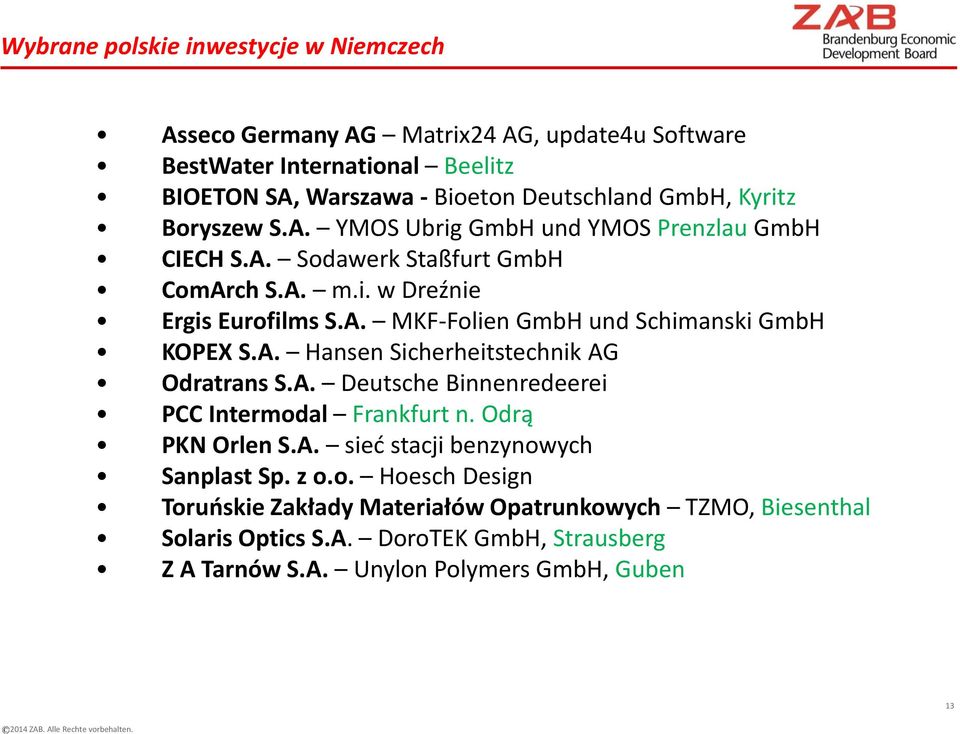 A. Hansen Sicherheitstechnik AG Odratrans S.A. Deutsche Binnenredeerei PCC Intermod