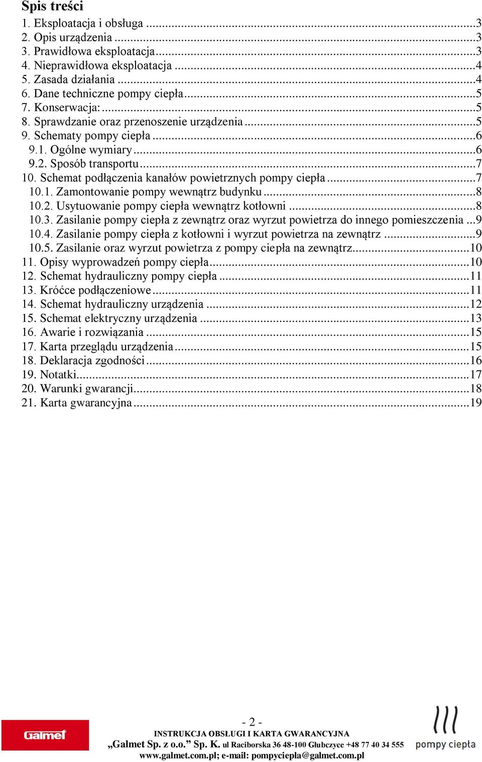 Schemat podłączenia kanałów powietrznych pompy ciepła...7 10.1. Zamontowanie pompy wewnątrz budynku...8 10.2. Usytuowanie pompy ciepła wewnątrz kotłowni...8 10.3.