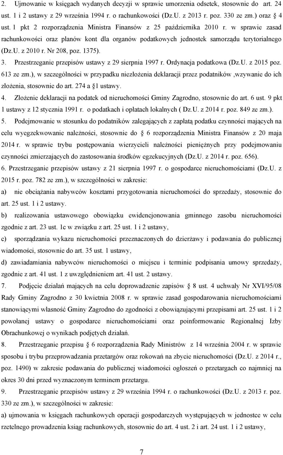 Nr 208, poz. 1375). 3. Przestrzeganie przepisów ustawy z 29 sierpnia 1997 r. Ordynacja podatkowa (Dz.U. z 2015 poz. 613 ze zm.