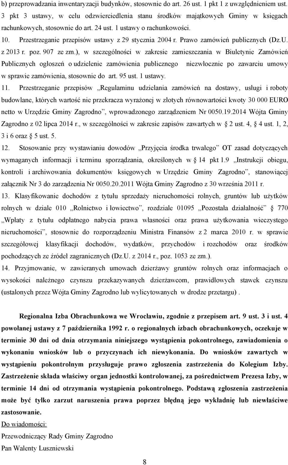 Przestrzeganie przepisów ustawy z 29 stycznia 2004 r. Prawo zamówień publicznych (Dz.U. z 2013 r. poz. 907 ze zm.