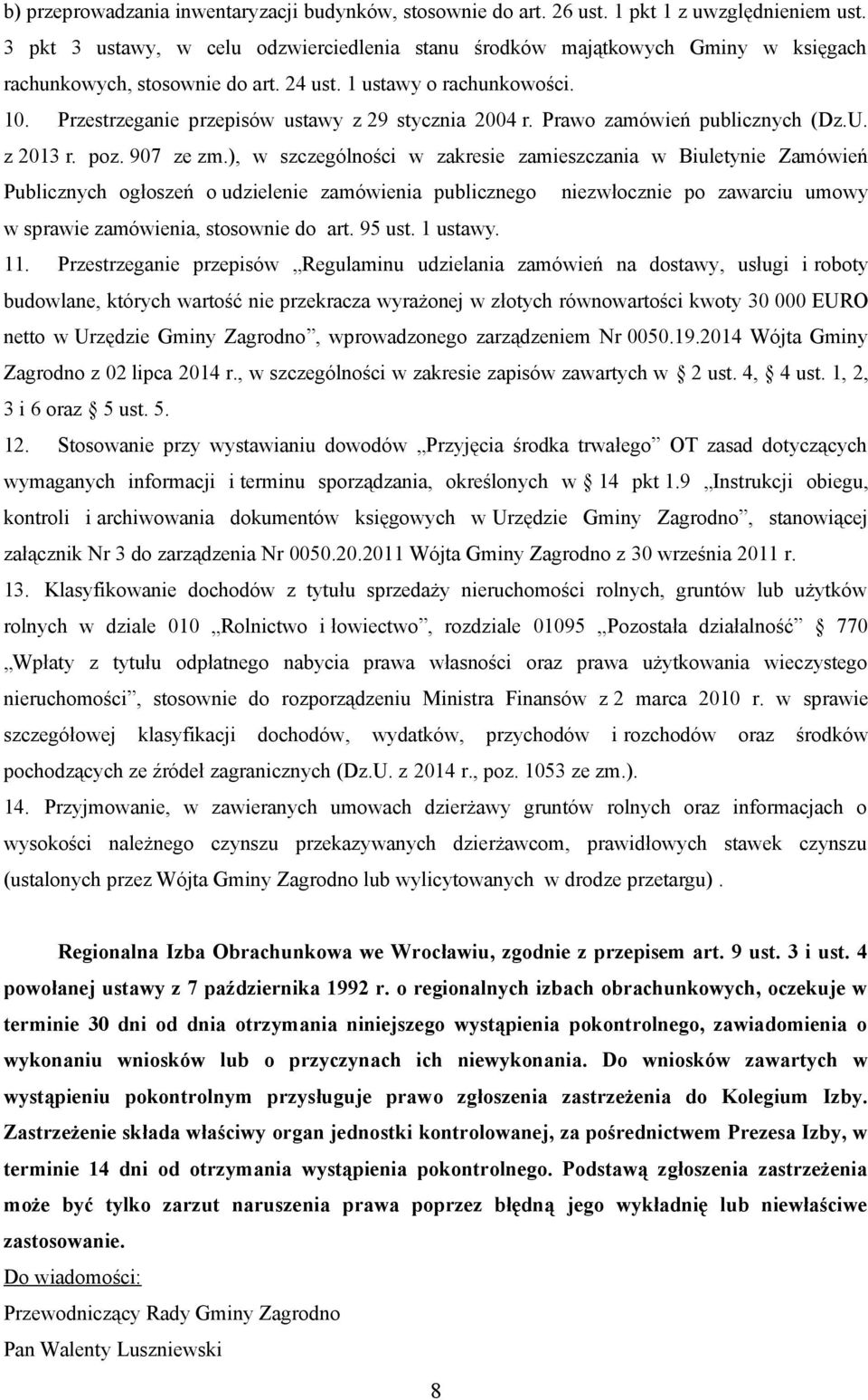 Przestrzeganie przepisów ustawy z 29 stycznia 2004 r. Prawo zamówień publicznych (Dz.U. z 2013 r. poz. 907 ze zm.