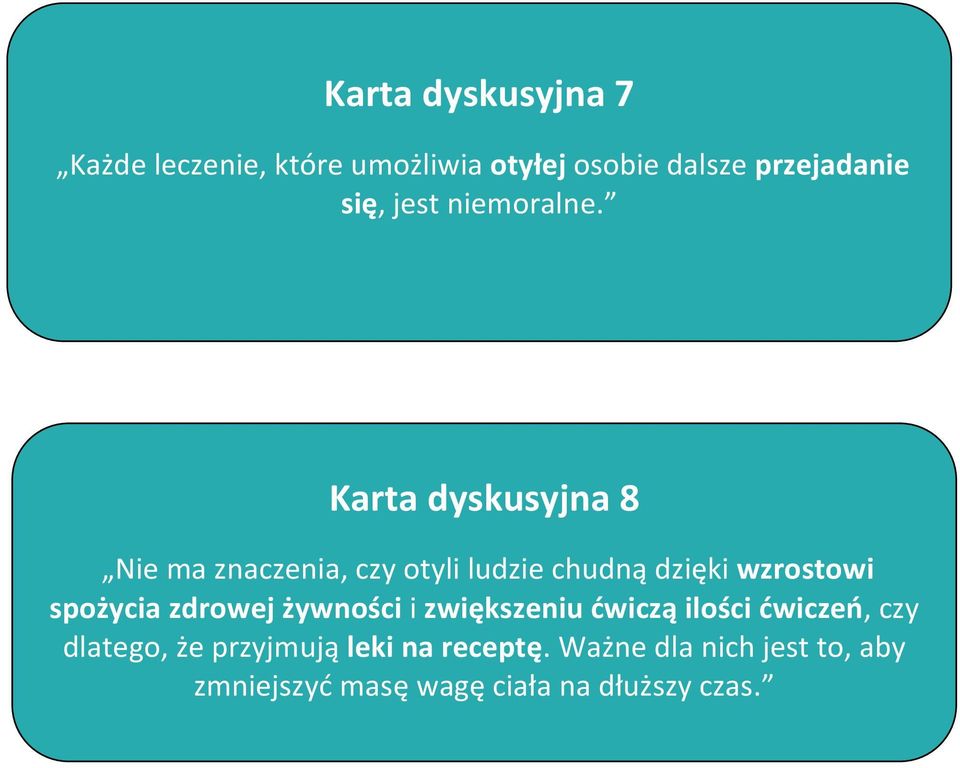 Karta dyskusyjna 8 Nie ma znaczenia, czy otyli ludzie chudną dzięki wzrostowi spożycia