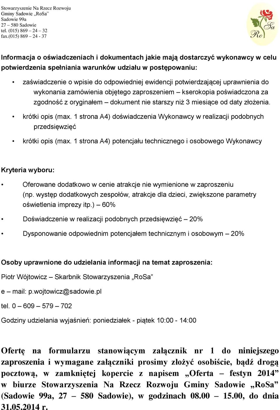 1 strona A4) doświadczenia Wykonawcy w realizacji podobnych przedsięwzięć krótki opis (max.