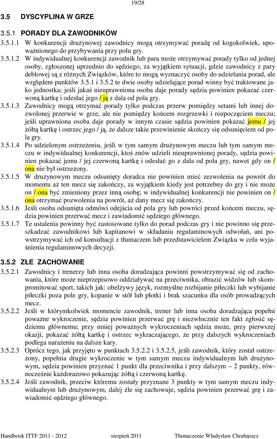 Związków, które to mogą wyznaczyć osoby do udzielania porad, ale względem punktów 3.5.