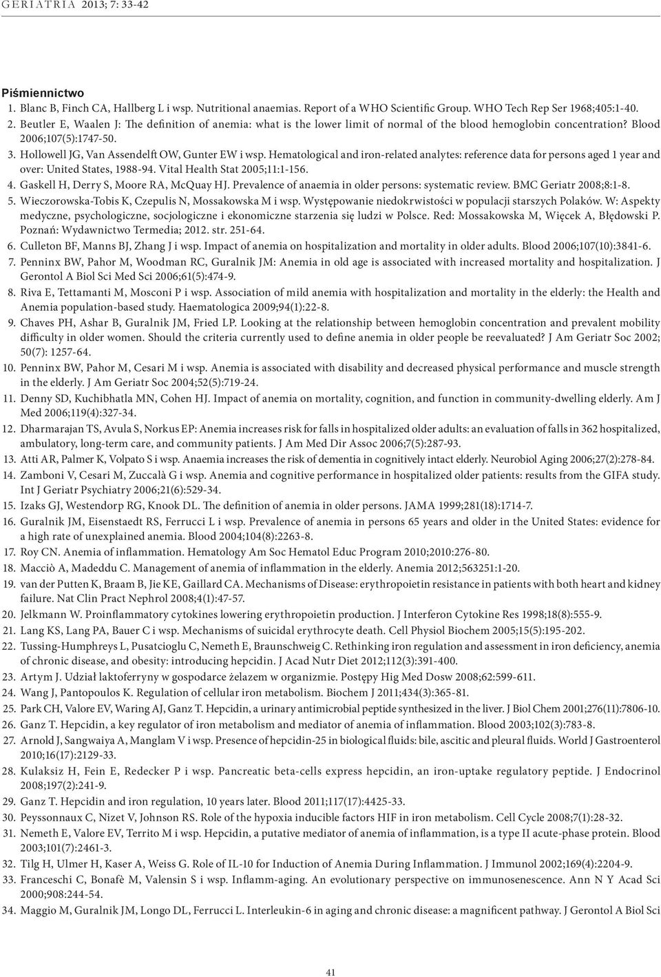 Hematological and iron-related analytes: reference data for persons aged 1 year and over: United States, 1988-94. Vital Health Stat 2005;11:1-156. 4. Gaskell H, Derry S, Moore RA, McQuay HJ.