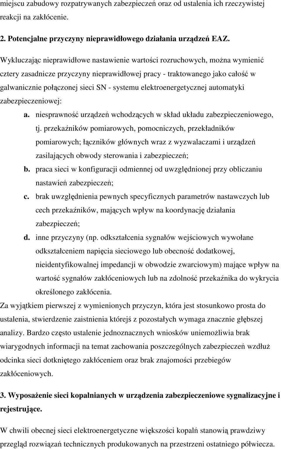 elektroenergetycznej automatyki zabezpieczeniowej: a. niesprawność urządzeń wchodzących w skład układu zabezpieczeniowego, tj.