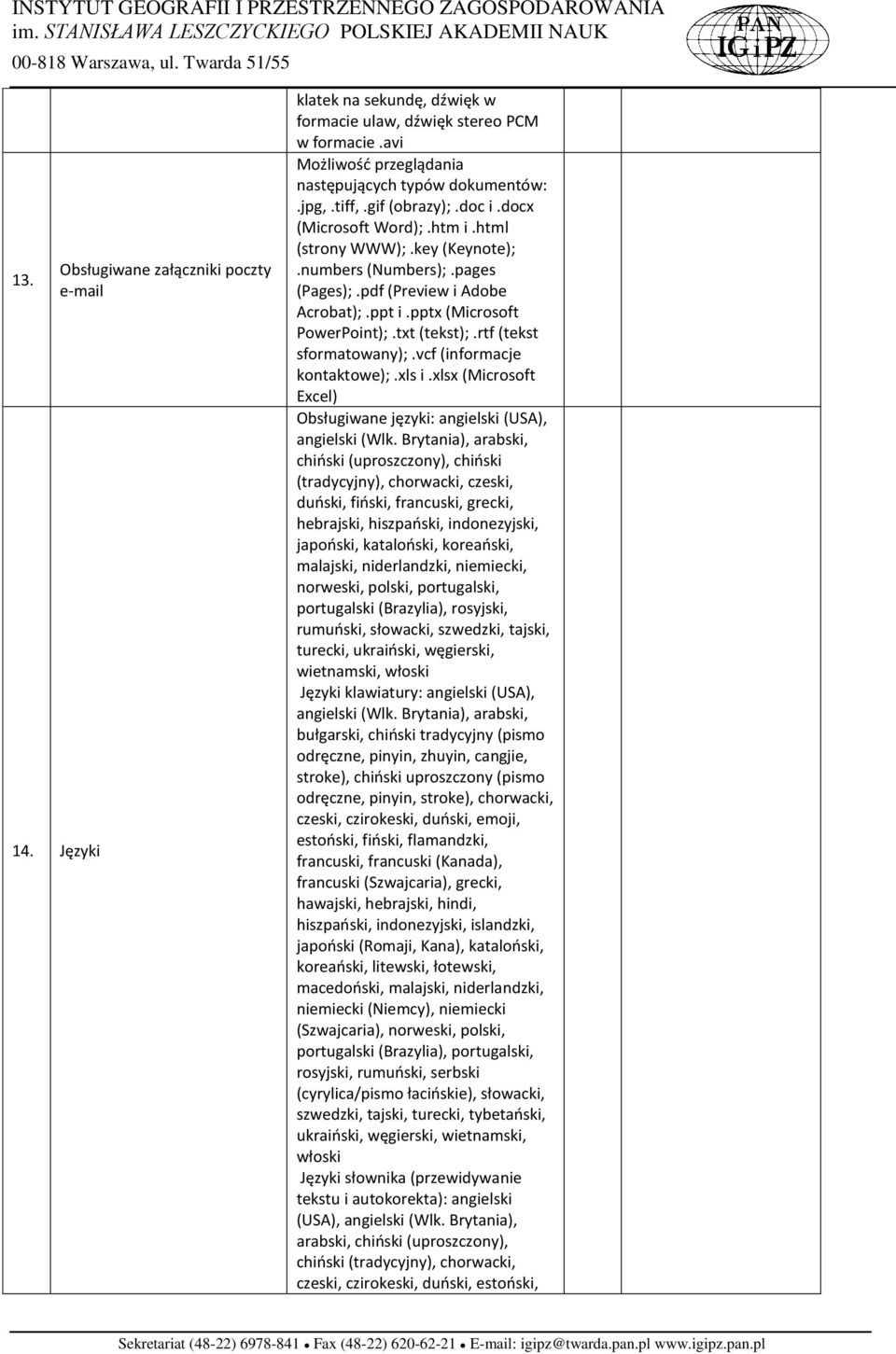 rtf (tekst sformatowany);.vcf (informacje kontaktowe);.xls i.xlsx (Microsoft Excel) Obsługiwane języki: angielski (USA), angielski (Wlk.