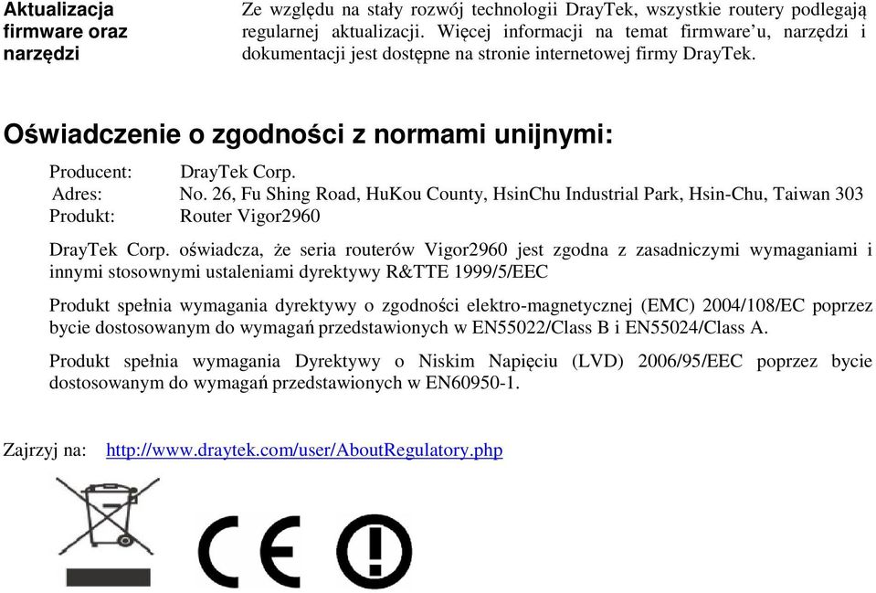 26, Fu Shing Road, HuKou County, HsinChu Industrial Park, Hsin-Chu, Taiwan 303 Produkt: Router Vigor2960 DrayTek Corp.