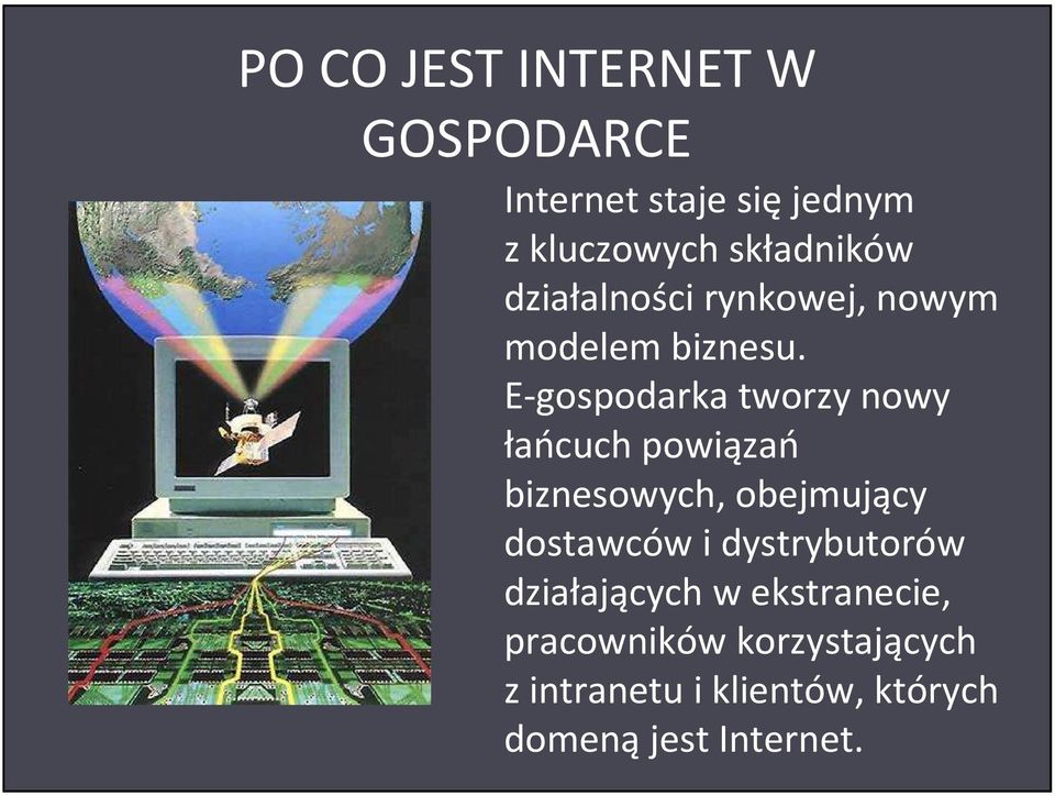 E-gospodarka tworzy nowy łańcuch powiązań biznesowych, obejmujący dostawców i