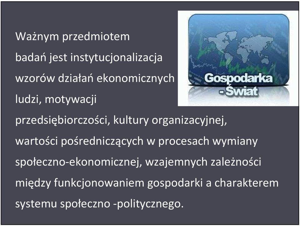 wartości pośredniczących w procesach wymiany społeczno-ekonomicznej,