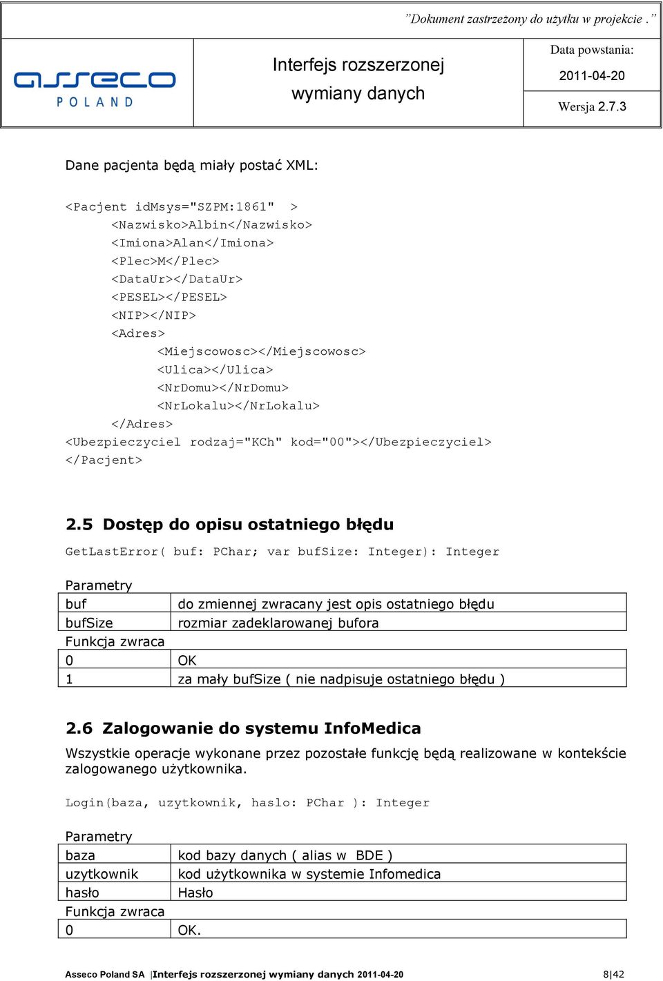 5 Dostęp do opisu ostatniego błędu GetLastError( buf: PChar; var bufsize: Integer): Integer Parametry buf do zmiennej zwracany jest opis ostatniego błędu bufsize rozmiar zadeklarowanej bufora Funkcja