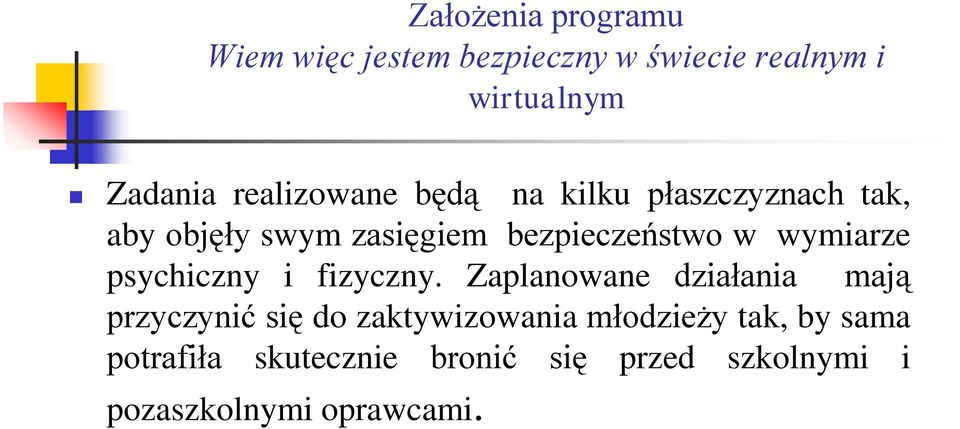 wymiarze psychiczny i fizyczny.