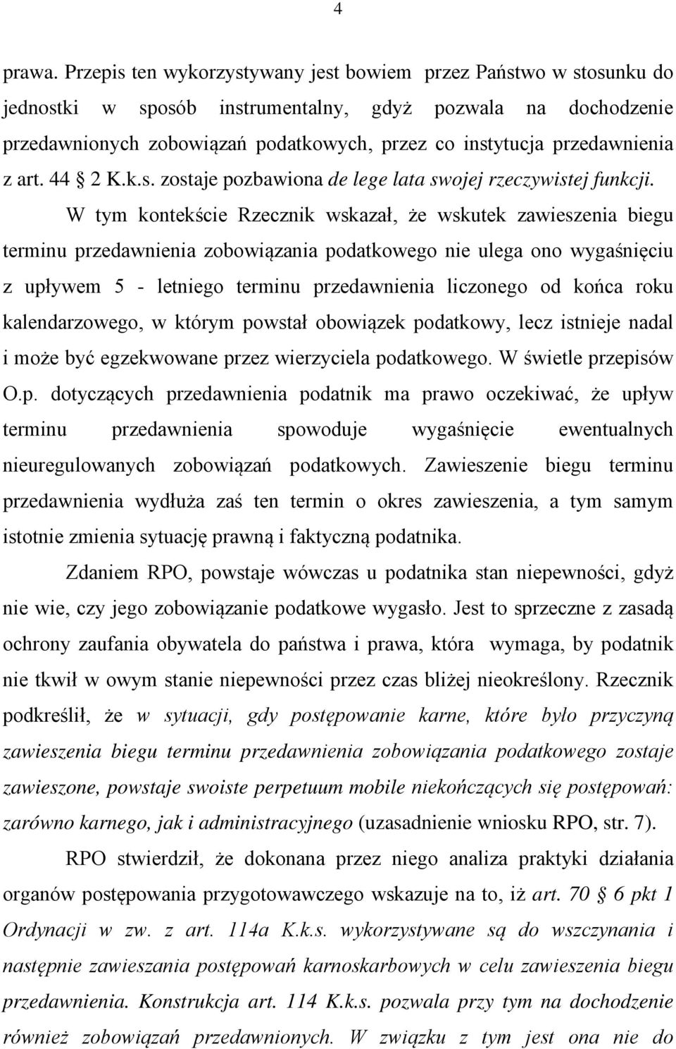 przedawnienia z art. 44 2 K.k.s. zostaje pozbawiona de lege lata swojej rzeczywistej funkcji.