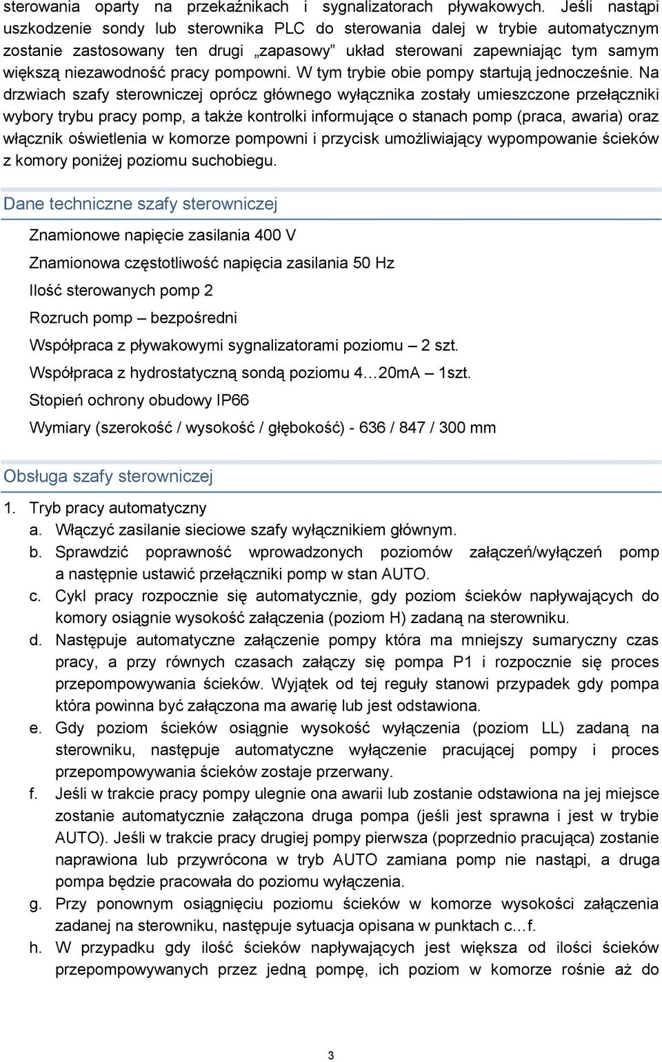 pompowni. W tym trybie obie pompy startują jednocześnie.