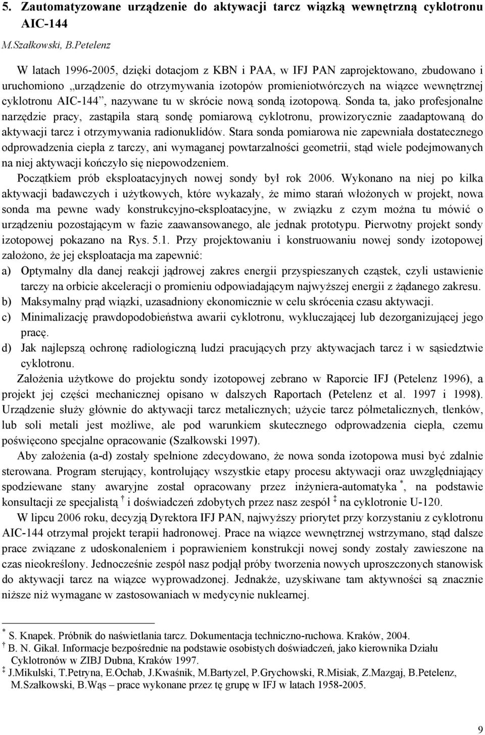 AIC-144, nazywane tu w skrócie nową sondą izotopową.