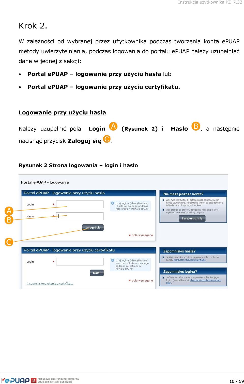 logowania do portalu epuap należy uzupełniać dane w jednej z sekcji: Portal epuap logowanie przy użyciu hasła