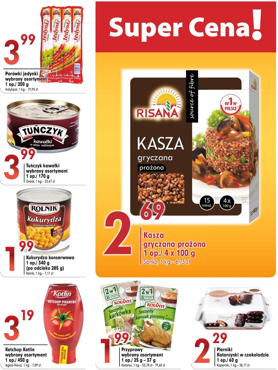 / 340 g (po odcieku 85 g) Rolnik, 7,11 zł 69 Kasza gryczana prażona 1 op.