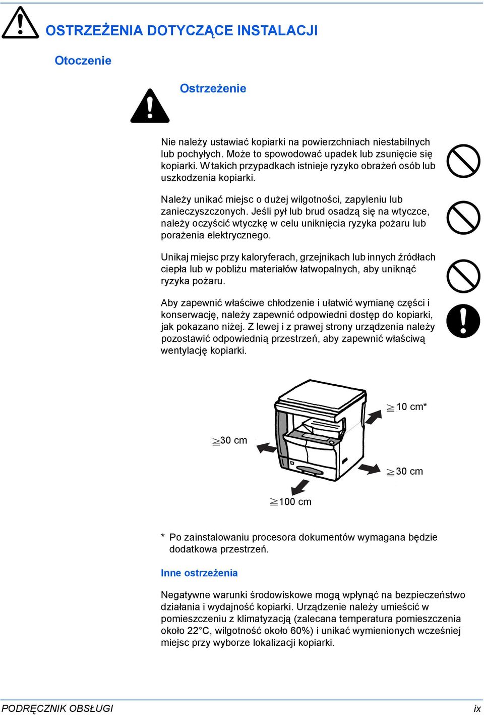 Jeśli pył lub brud osadzą się na wtyczce, należy oczyścić wtyczkę w celu uniknięcia ryzyka pożaru lub porażenia elektrycznego.