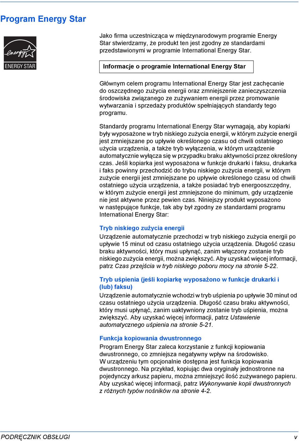 związanego ze zużywaniem energii przez promowanie wytwarzania i sprzedaży produktów spełniających standardy tego programu.