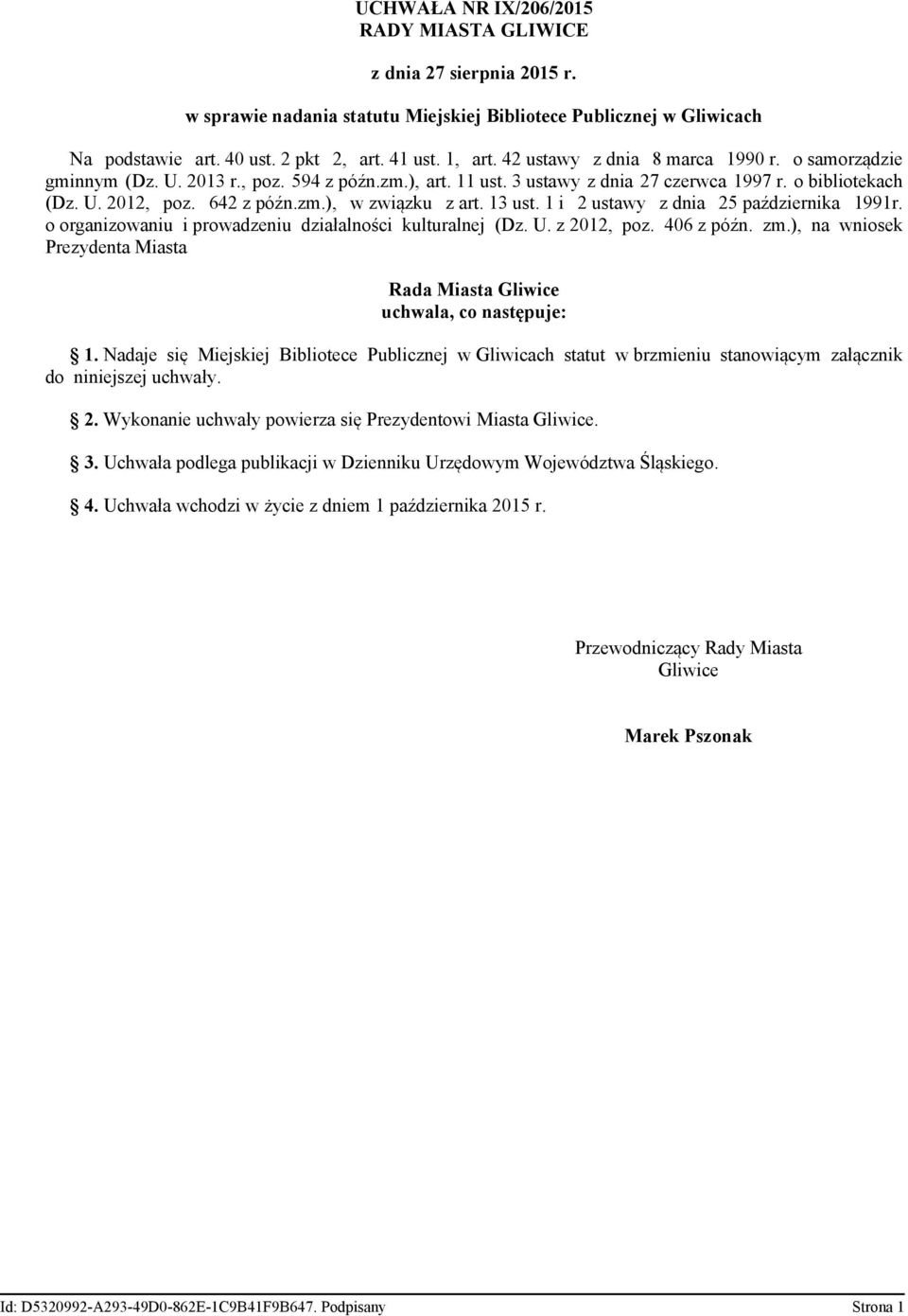 13 ust. 1 i 2 ustawy z dnia 25 października 1991r. o organizowaniu i prowadzeniu działalności kulturalnej (Dz. U. z 2012, poz. 406 z późn. zm.