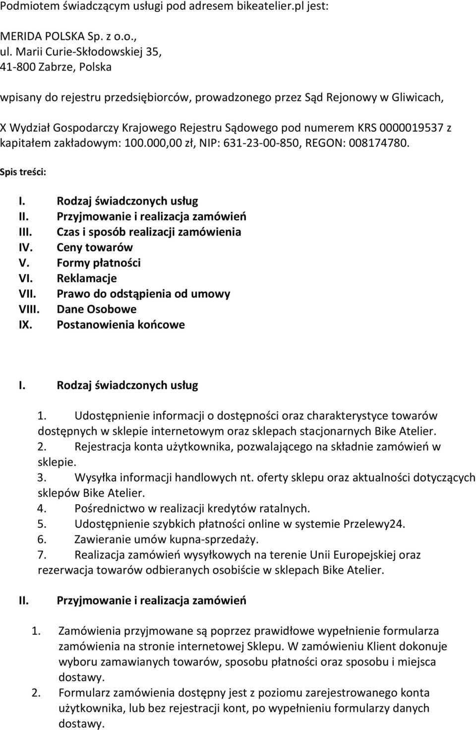 0000019537 z kapitałem zakładowym: 100.000,00 zł, NIP: 631-23-00-850, REGON: 008174780. Spis treści: I. Rodzaj świadczonych usług II. Przyjmowanie i realizacja zamówień III.