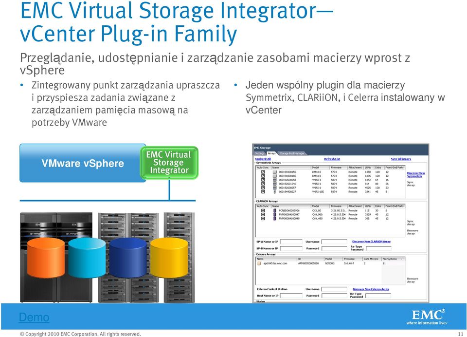 związane z zarządzaniem pamięcia masową na potrzeby VMware Jeden wspólny plugin dla macierzy