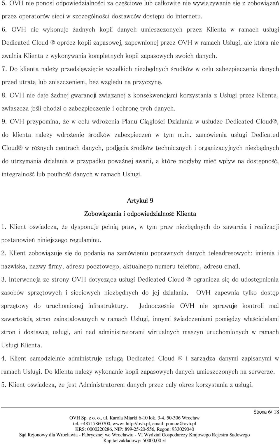 wykonywania kompletnych kopii zapasowych swoich danych. 7.