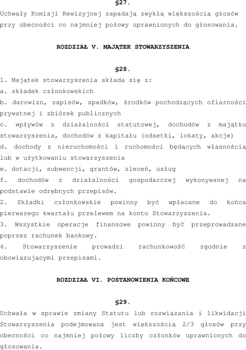 wpływów z działalności statutowej, dochodów z majątku stowarzyszenia, dochodów z kapitału (odsetki, lokaty, akcje) d.