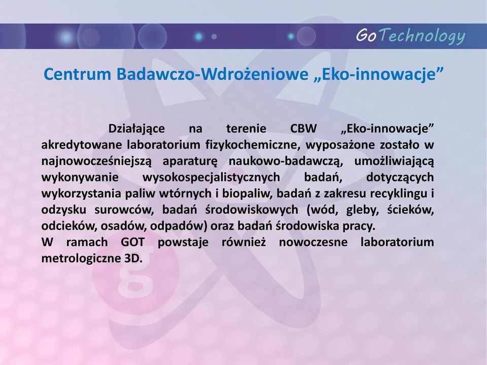 dotyczących wykorzystania paliw wtórnych i biopaliw, badań z zakresu recyklingu i odzysku surowców, badań środowiskowych (wód,