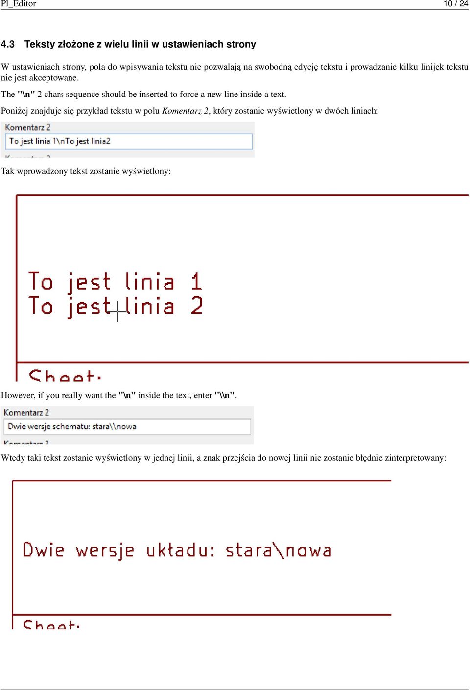 kilku linijek tekstu nie jest akceptowane. The "\n" 2 chars sequence should be inserted to force a new line inside a text.