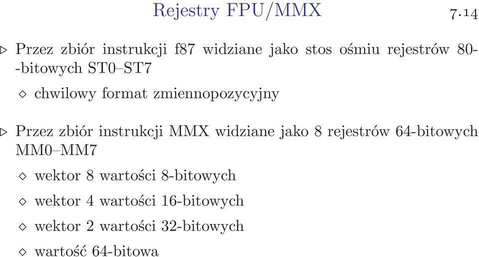 ST0 ST7 chwilowy format zmiennopozycyjny Przez zbiór instrukcji MMX widziane