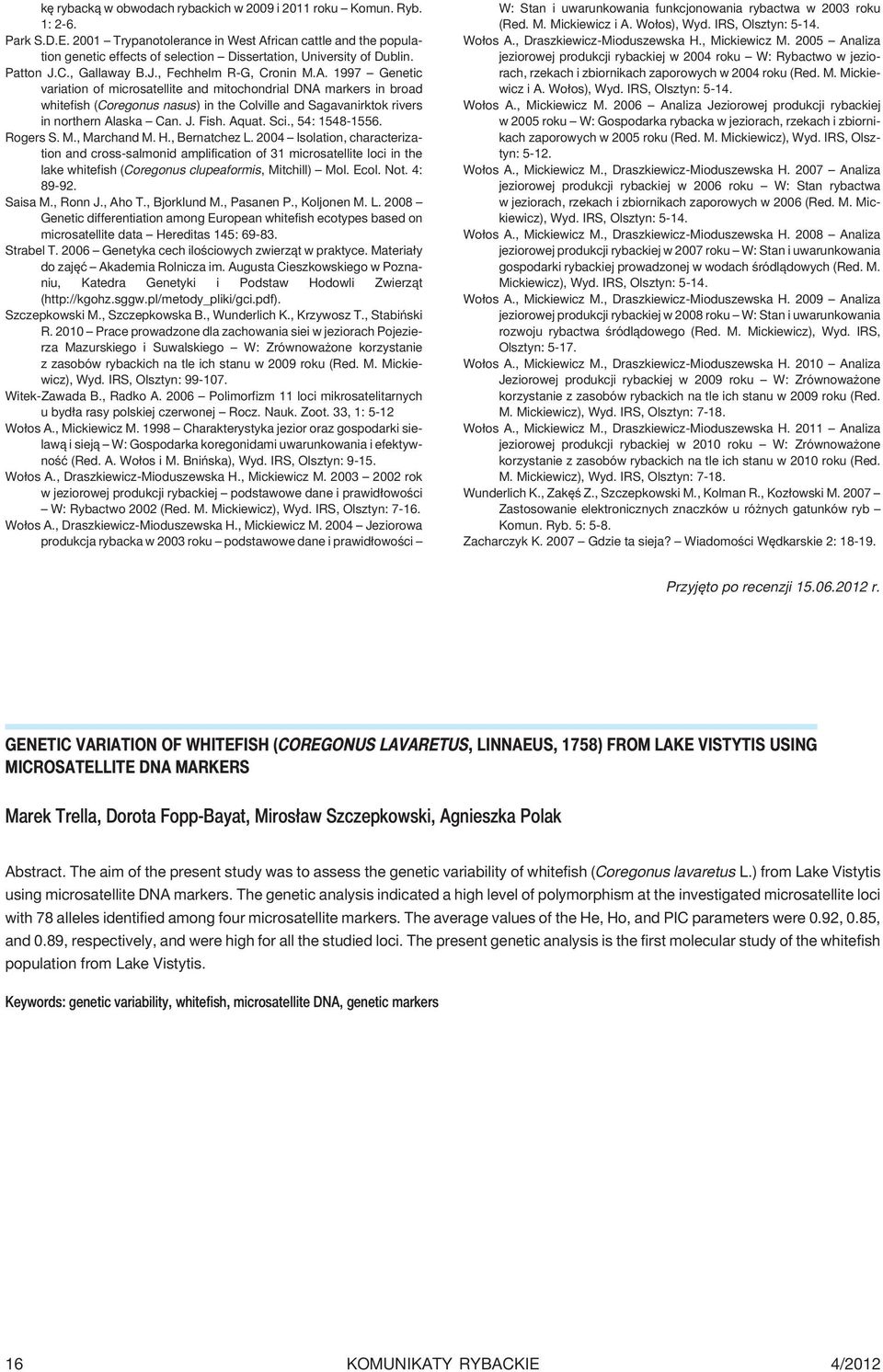 rican cattle and the population genetic effects of selection Dissertation, University of Dublin. Patton J.C., Gallaway B.J., Fechhelm R-G, Cronin M.A.