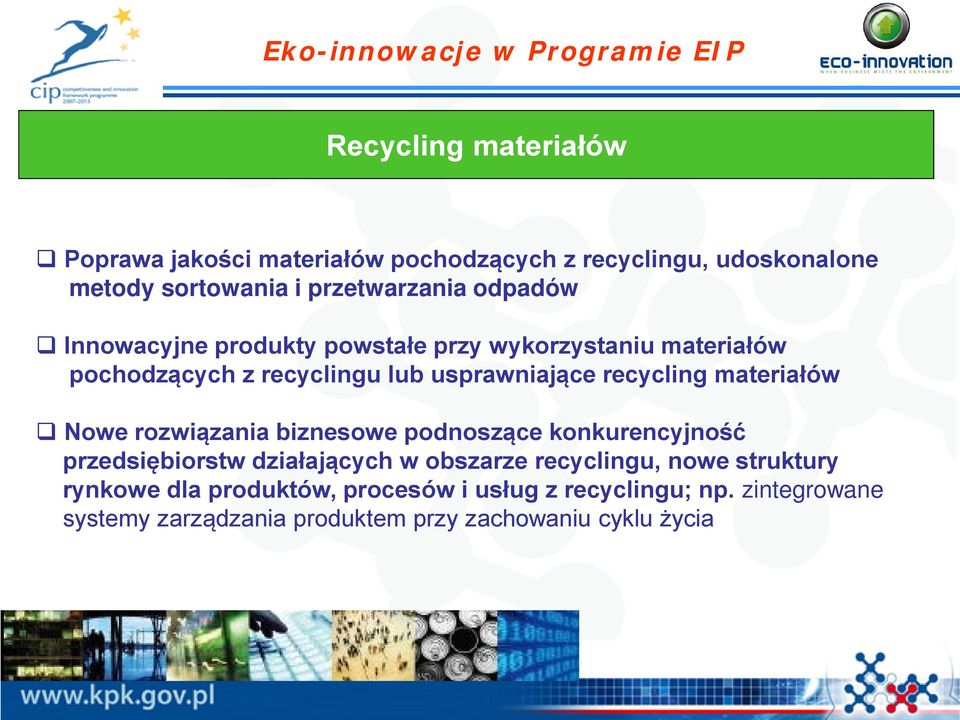 usprawniające recycling materiałów Nowe rozwiązania biznesowe podnoszące konkurencyjność przedsiębiorstw działających w obszarze
