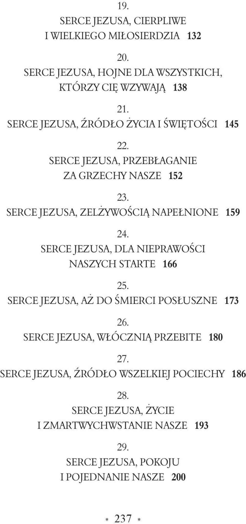 SERCE JEZUSA, ZELŻYWOŚCIĄ NAPEłNIONE 159 24. SERCE JEZUSA, DLA NIEPRAWOŚCI NASZYCH STARTE 166 25.