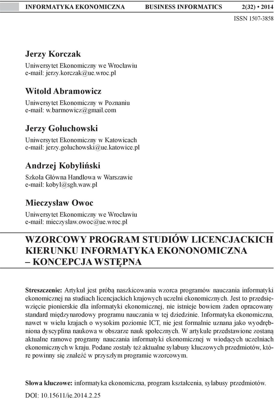 pl Andrzej Kobyliński Szkoła Główna Handlowa w Warszawie e-mail: kobyl@sgh.waw.pl Mieczysław Owoc Uniwersytet Ekonomiczny we Wrocławiu e-mail: mieczyslaw.owoc@ue.wroc.