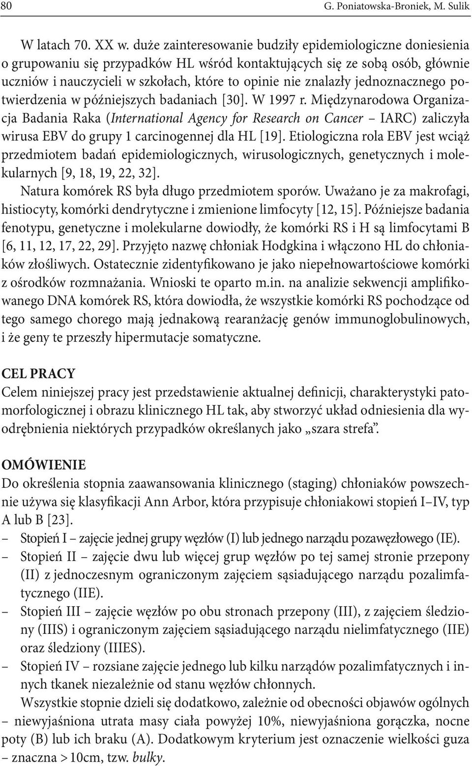 jednoznacznego potwierdzenia w późniejszych badaniach [30]. W 1997 r.