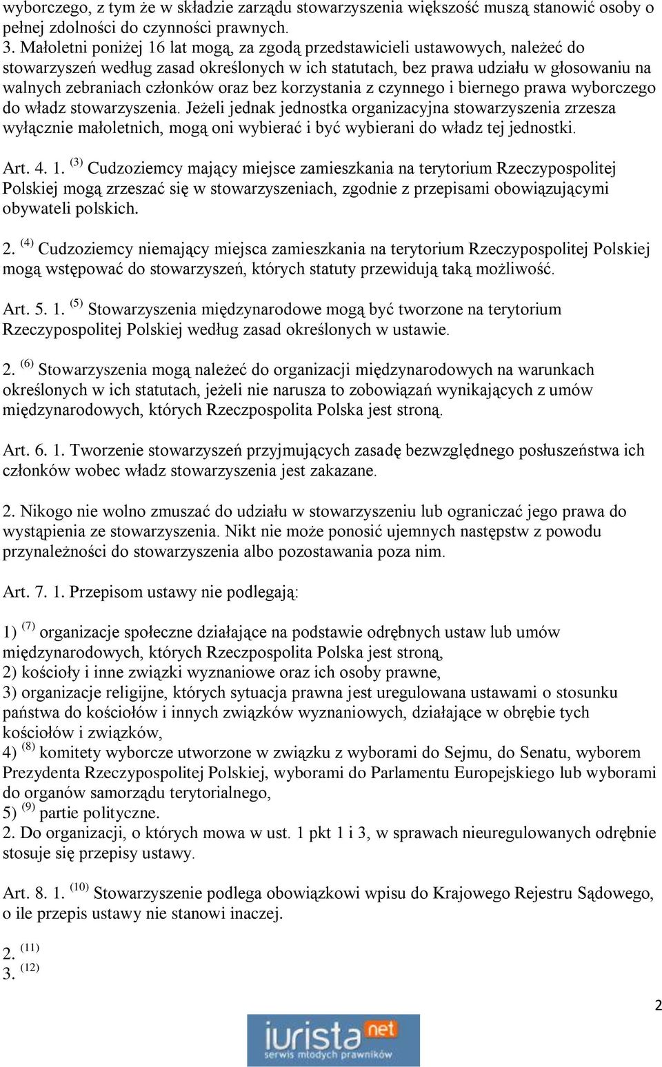 oraz bez korzystania z czynnego i biernego prawa wyborczego do władz stowarzyszenia.