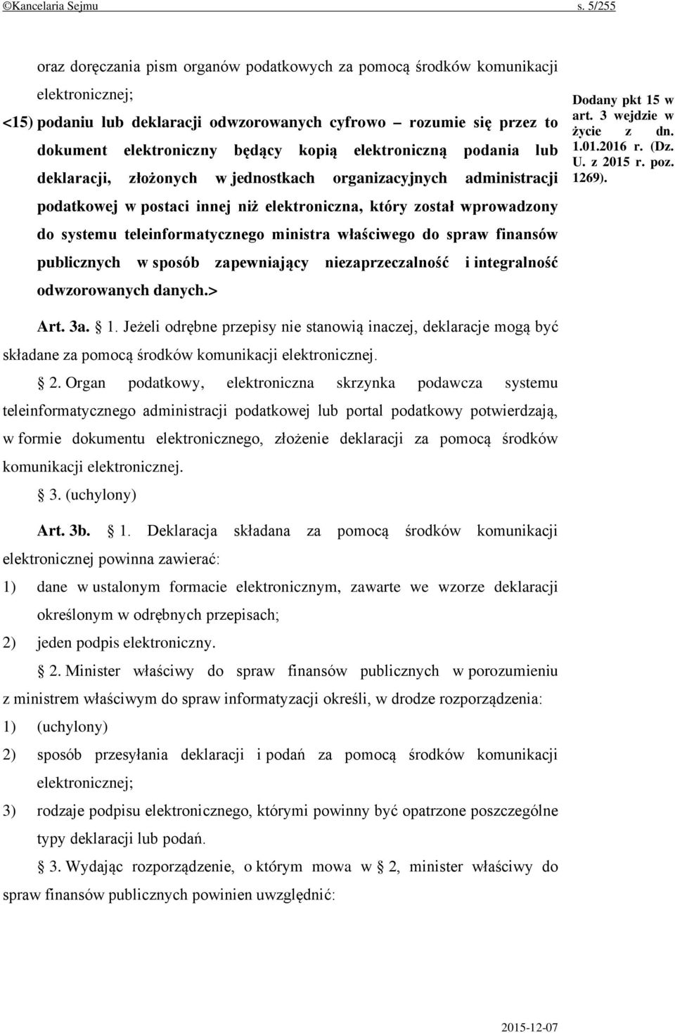 elektroniczną podania lub deklaracji, złożonych w jednostkach organizacyjnych administracji podatkowej w postaci innej niż elektroniczna, który został wprowadzony do systemu teleinformatycznego