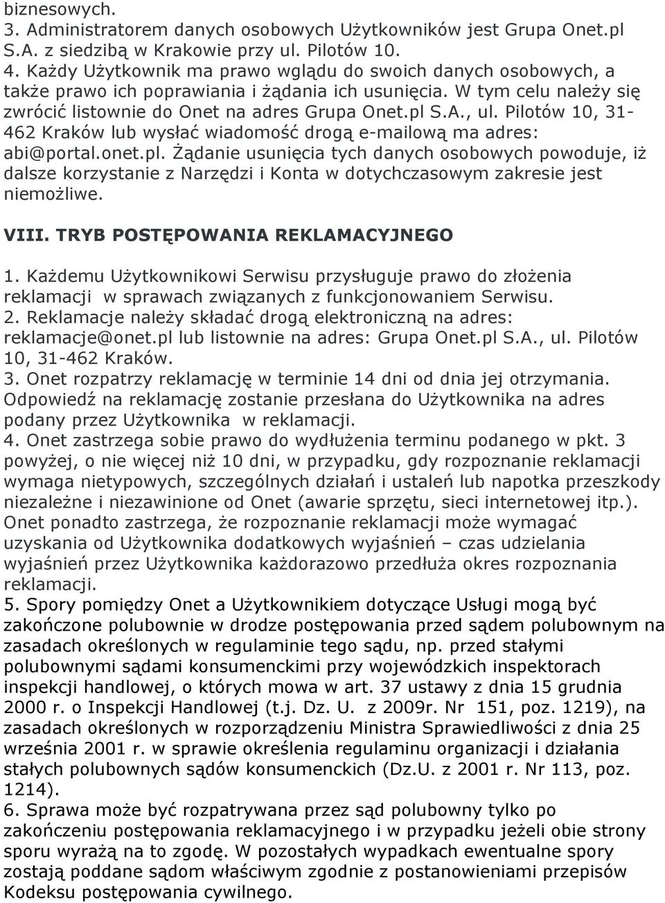 Pilotów 10, 31-462 Kraków lub wysłać wiadomość drogą e-mailową ma adres: abi@portal.onet.pl.