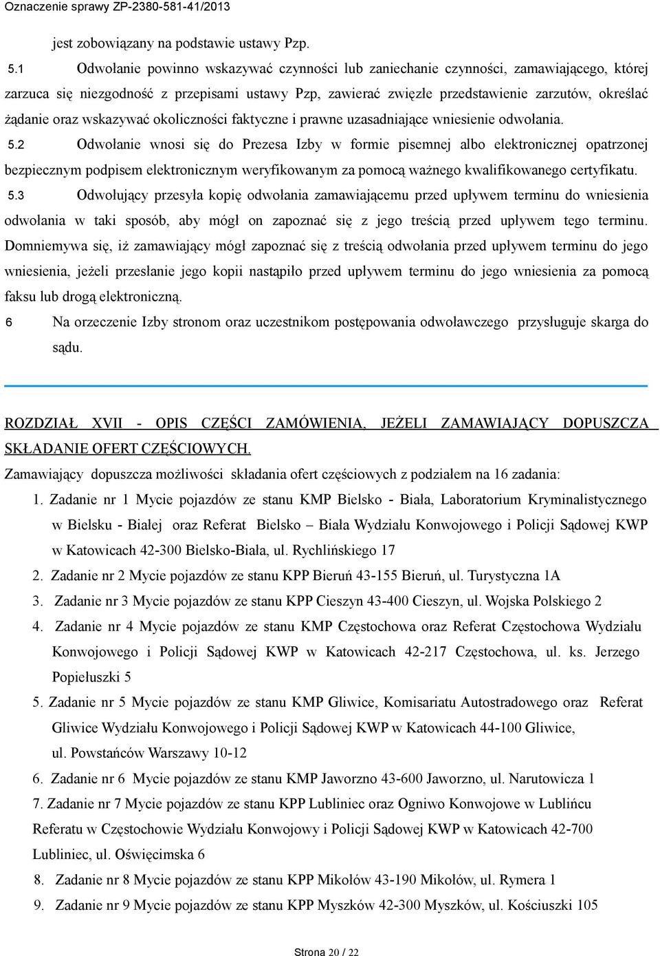 oraz wskazywać okoliczności faktyczne i prawne uzasadniające wniesienie odwołania. 5.