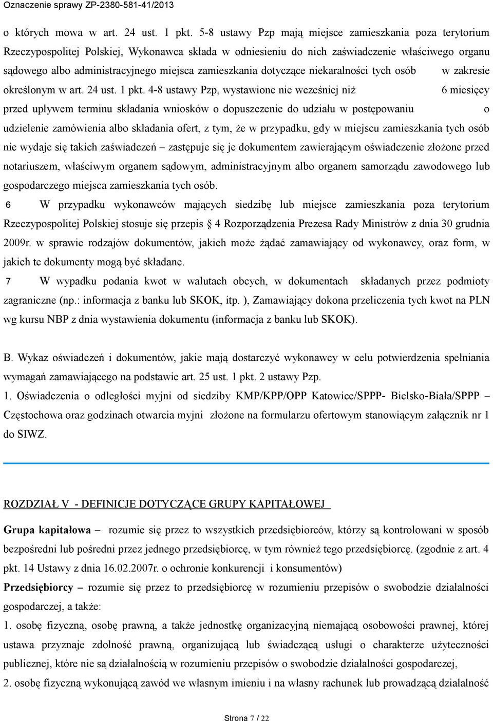 zamieszkania dotyczące niekaralności tych osób w zakresie określonym w art. 24 ust. 1 pkt.