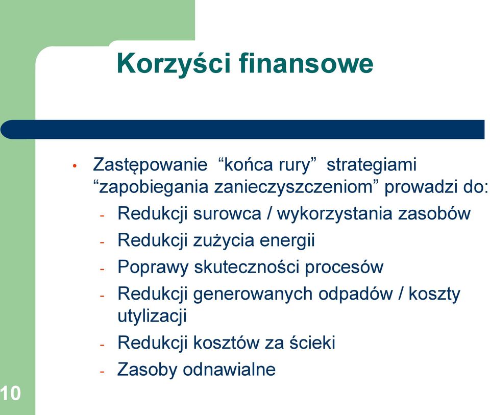 Redukcji zużycia energii - Poprawy skuteczności procesów - Redukcji