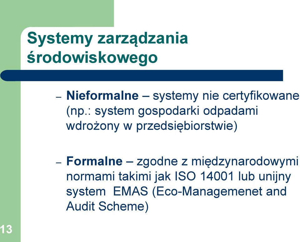 : system gospodarki odpadami wdrożony w przedsiębiorstwie)