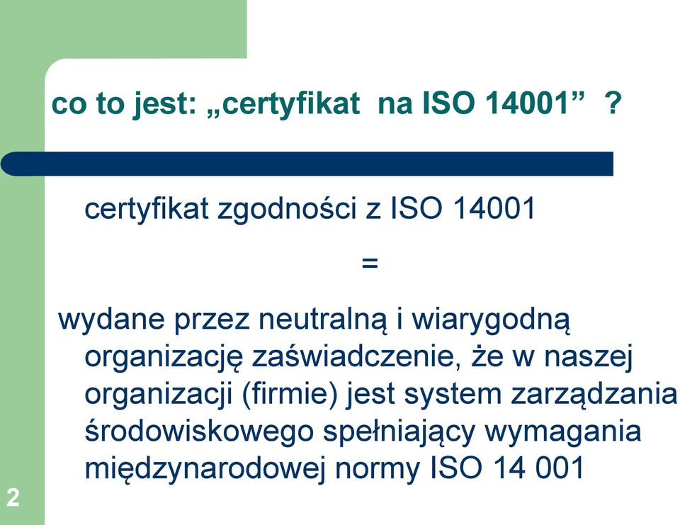 wiarygodną organizację zaświadczenie, że w naszej organizacji