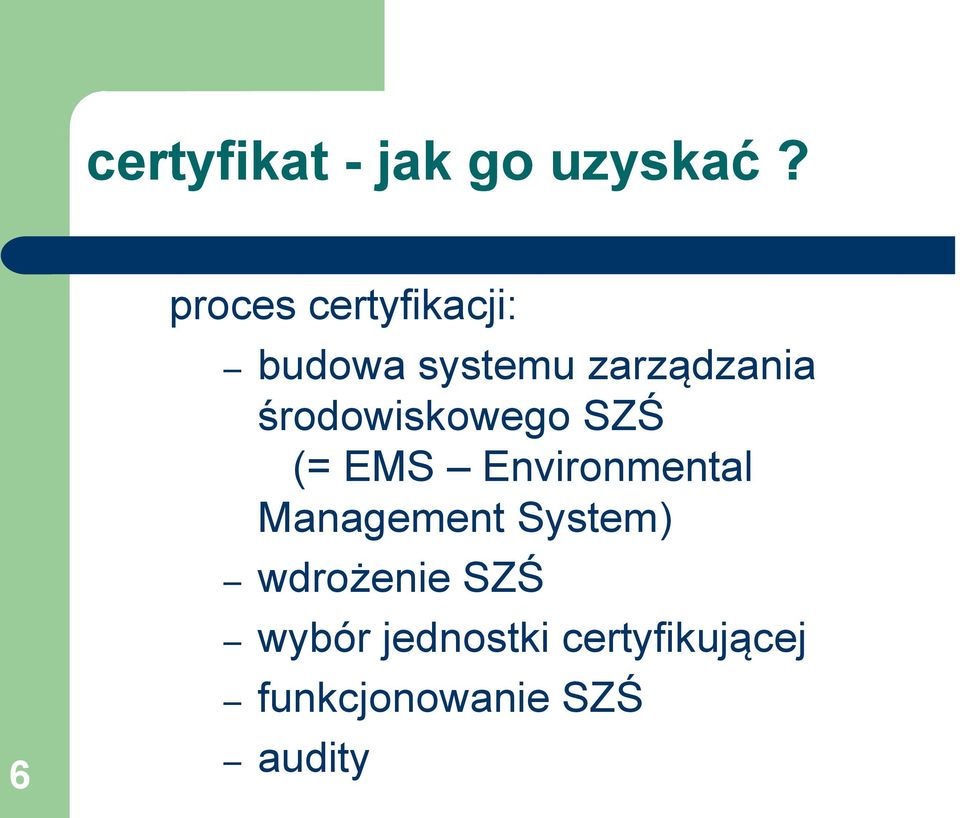 środowiskowego SZŚ (= EMS Environmental Management